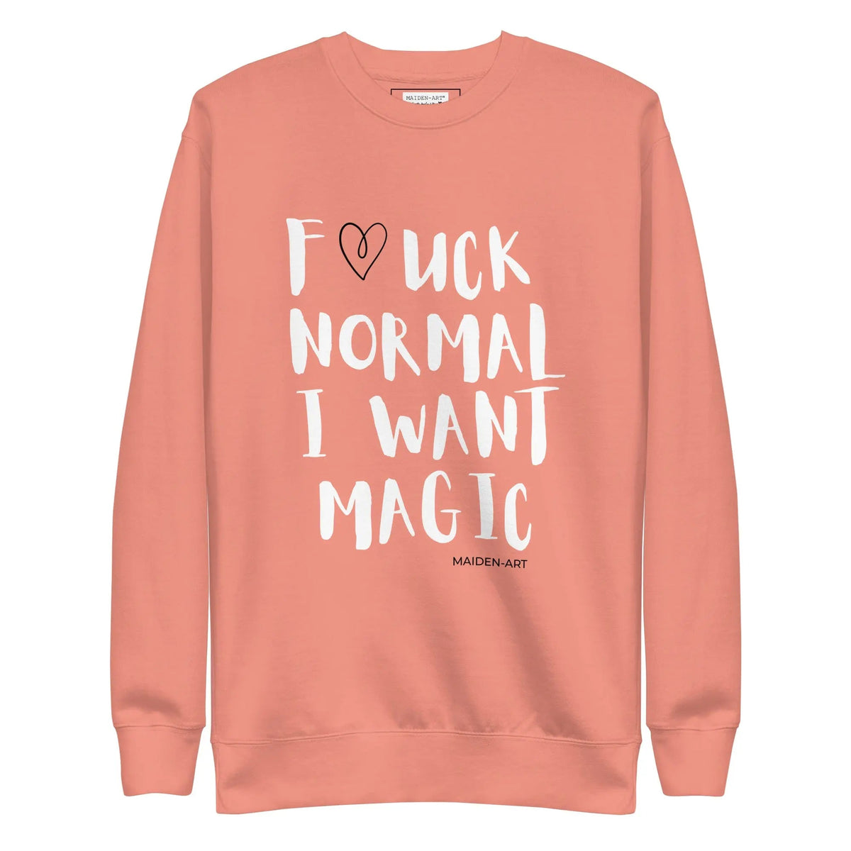 F*CK NORMAL I WANT MAGIC Unisex Premium Sweatshirt-0