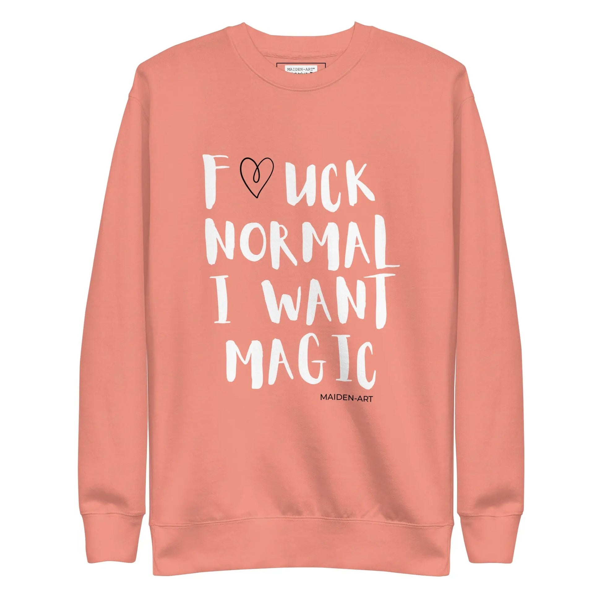 F*CK NORMAL I WANT MAGIC Unisex Premium Sweatshirt-0